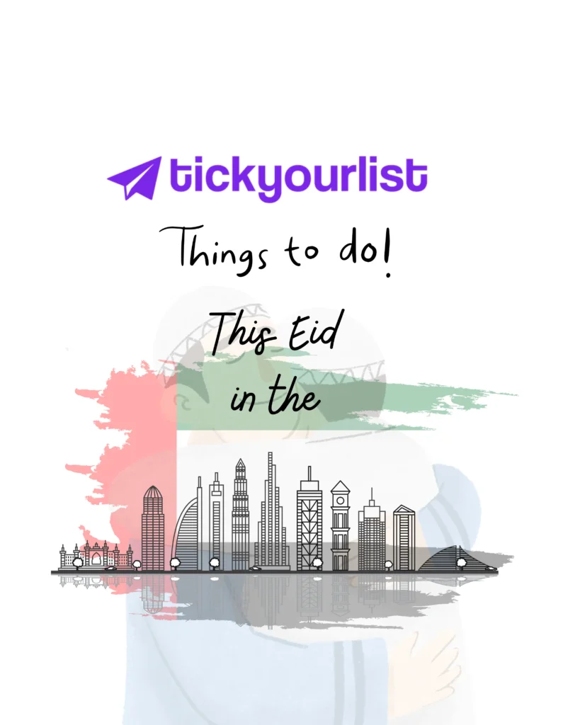 Things To Do This Eid In The UAE | Tick Your List